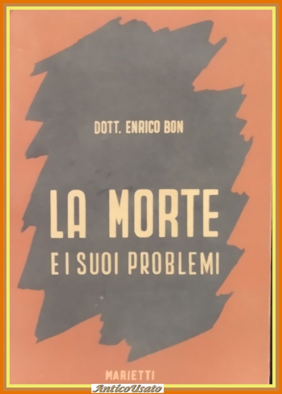 LA MORTE E I SUOI PROBLEMI di Enrico Bon 1948 …