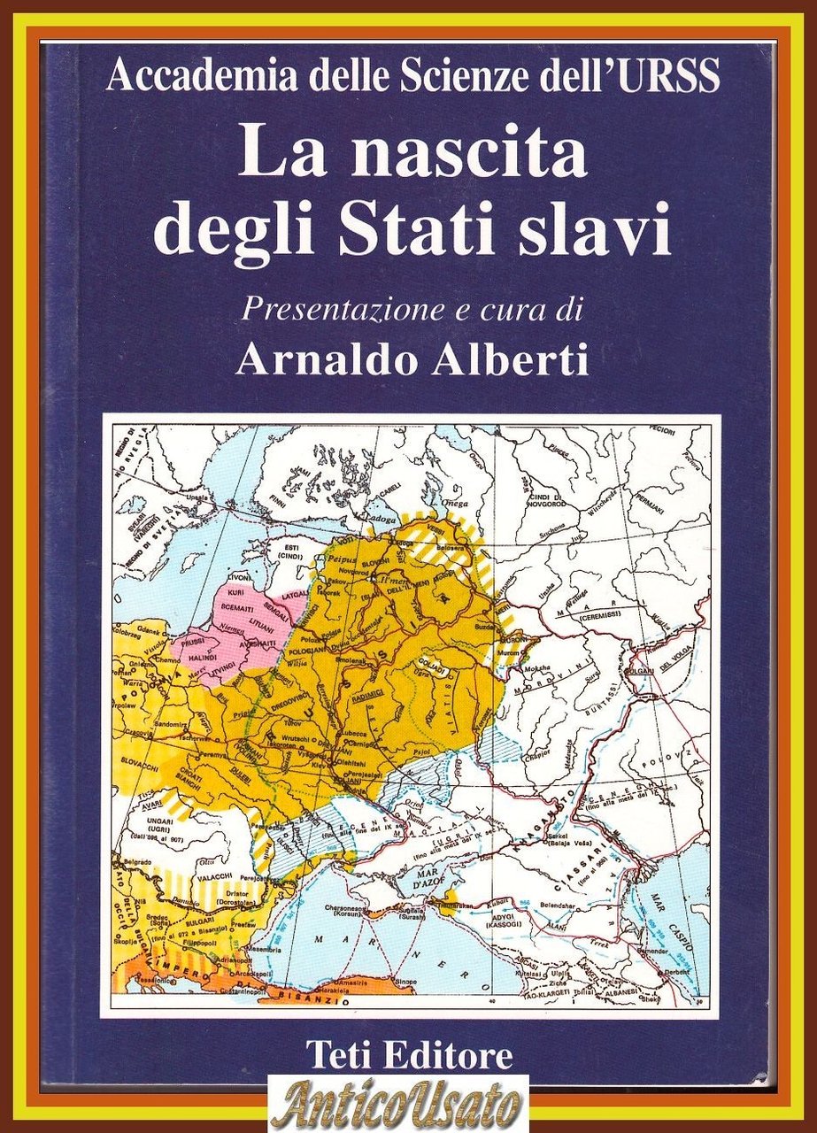 LA NASCITA DEGLI STATI SLAVI a Cura di Arnaldo Alberti …