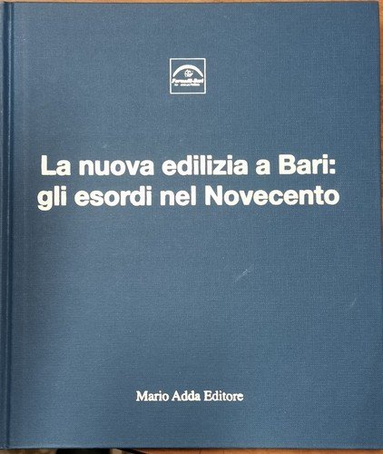 LA NUOVA EDILIZIA A BARI GLI ESORDI DEL NOVECENTO di …