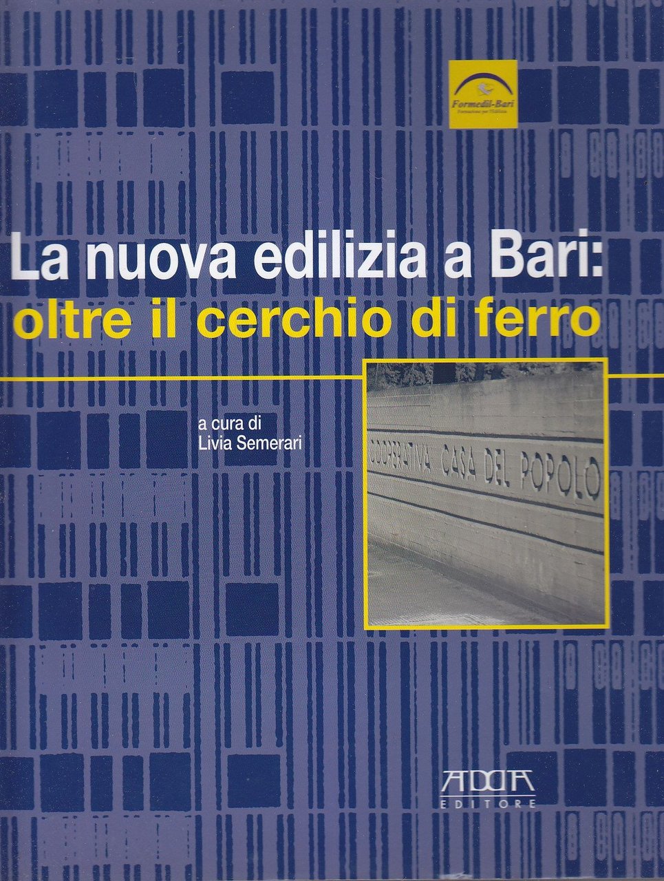 LA NUOVA EDILIZIA A BARI OLTRE IL CERCHIO DI FERRO …