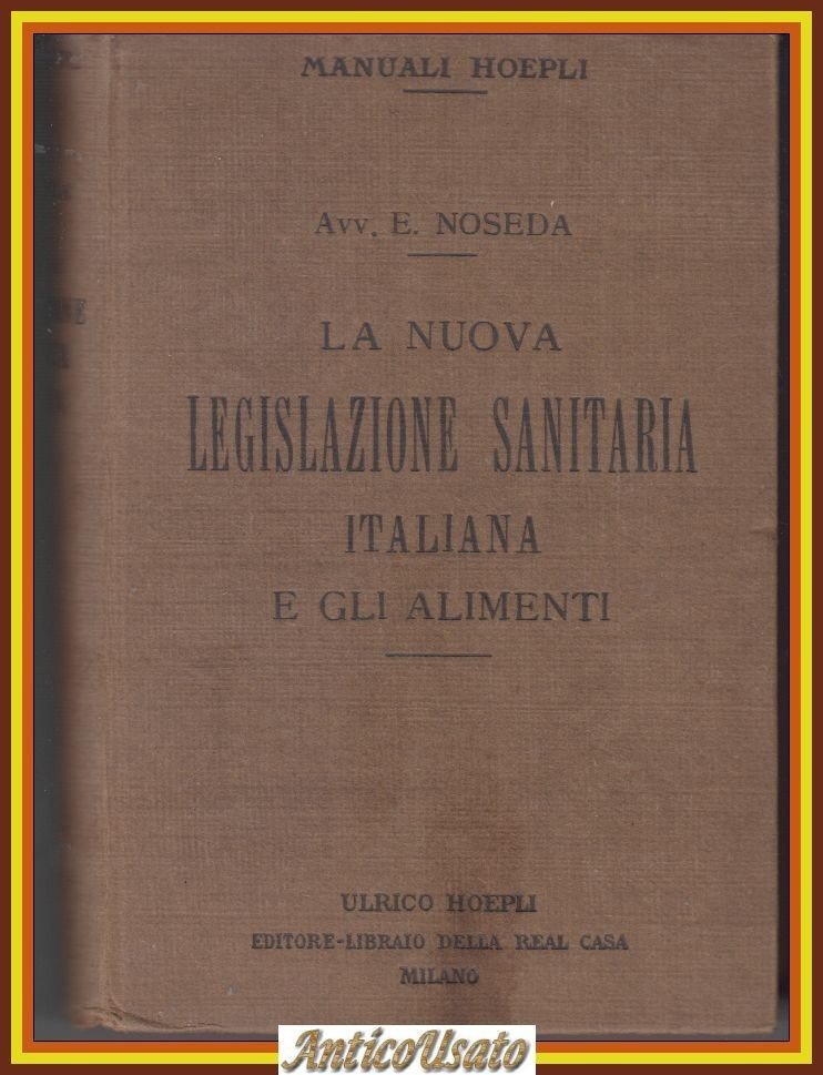 LA NUOVA LEGISLAZIONE SANITARIA ITALIANA E GLI ALIMENTI di Noseda …