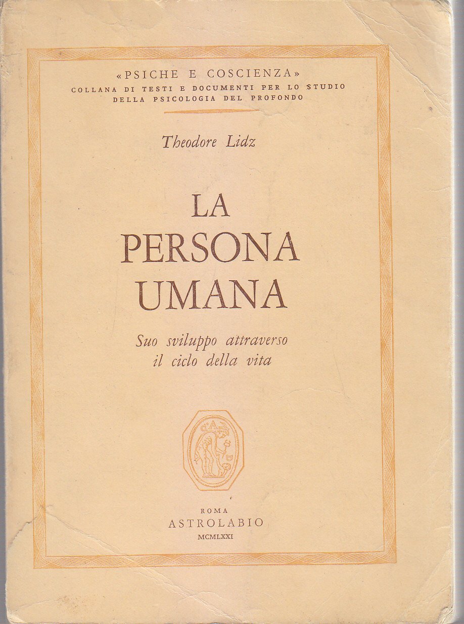 La Persona Umana suo sviluppo attraverso il ciclo della vita …
