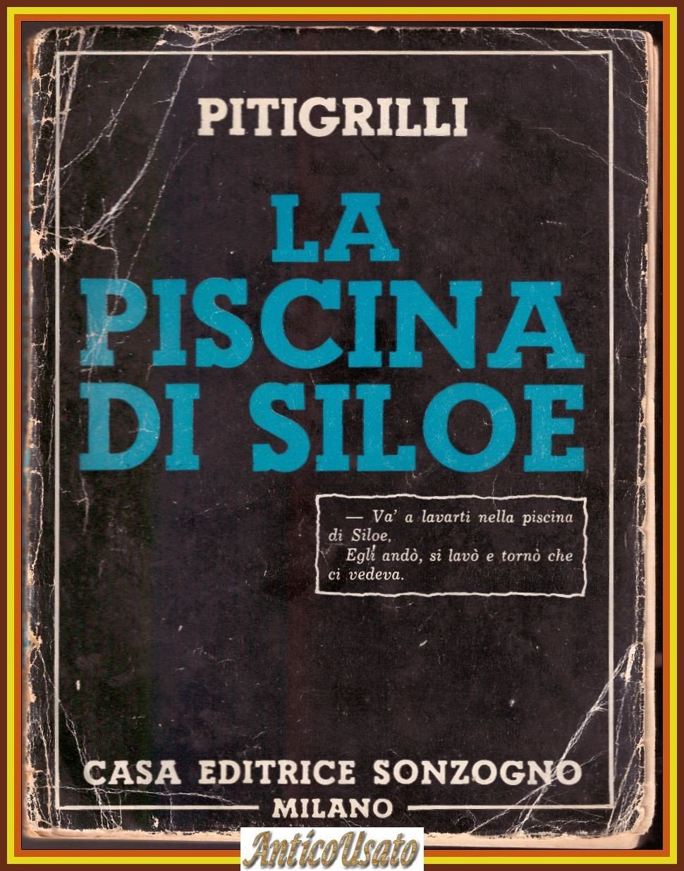 LA PISCINA DI SILOE di Pitigrilli 1948 Sonzogno - Dino …