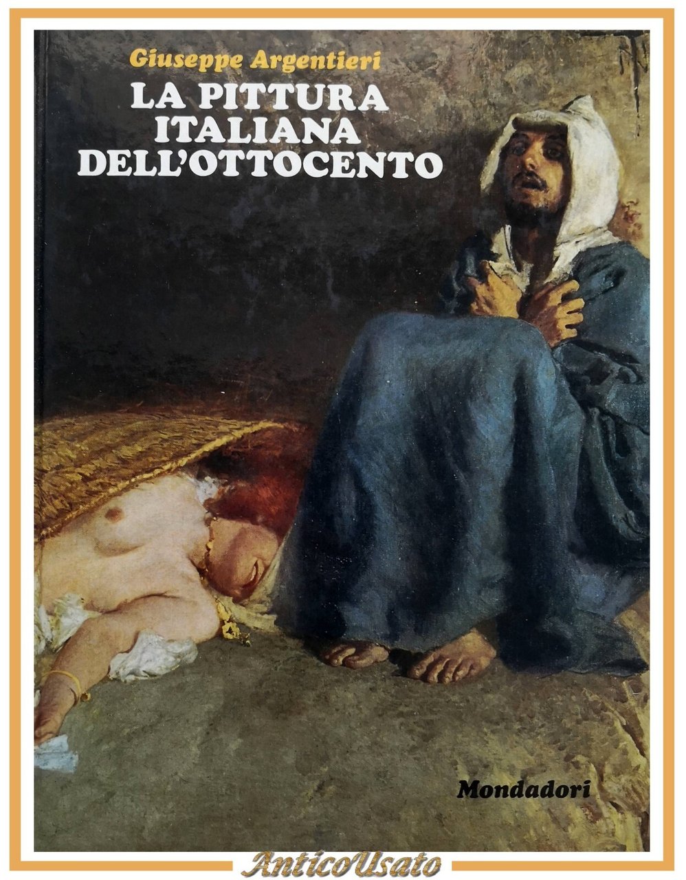 LA PITTURA ITALIANA DELL'OTTOCENTO di Giuseppe Argentieri 1970 Mondadori Libro