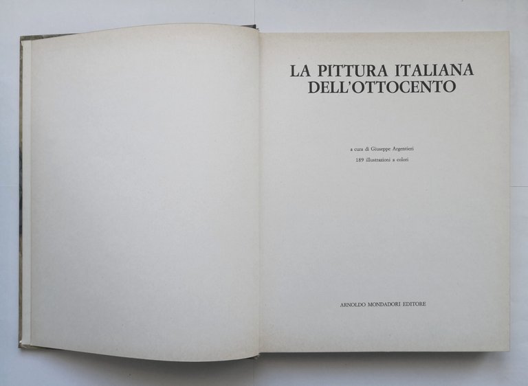 LA PITTURA ITALIANA DELL'OTTOCENTO di Giuseppe Argentieri 1970 Mondadori Libro