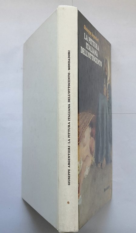 LA PITTURA ITALIANA DELL'OTTOCENTO di Giuseppe Argentieri 1970 Mondadori Libro