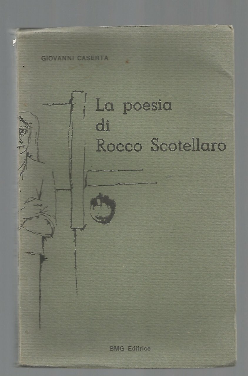 La Poesia di Rocco Scotellaro Giovanni Caserta - BMG editore …