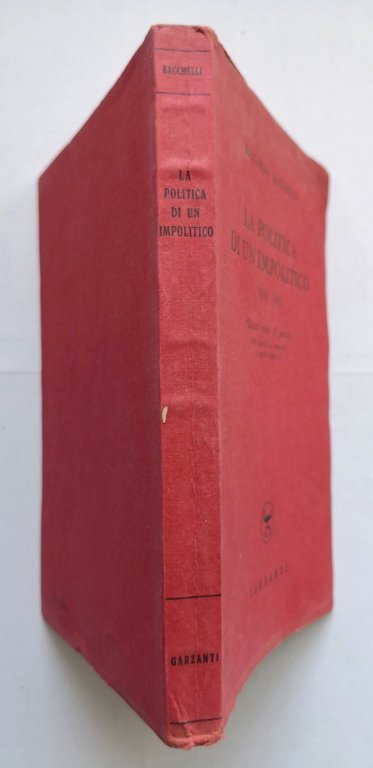 LA POLITICA DI UN IMPOLITICO 1914 1945 di Riccardo Bacchelli …