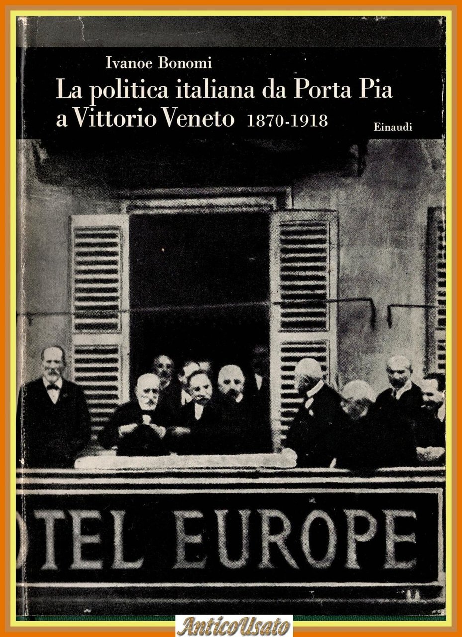 LA POLITICA ITALIANA DA PORTA PIA A VITTORIO VENETO di …