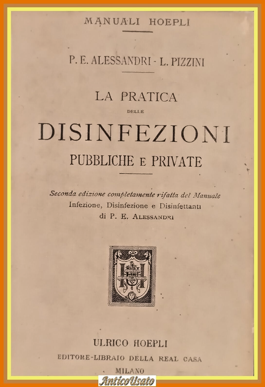 LA PRATICA DELLE DISINFEZIONI PUBBLICHE E PRIVATE di Pizzini 1902 …