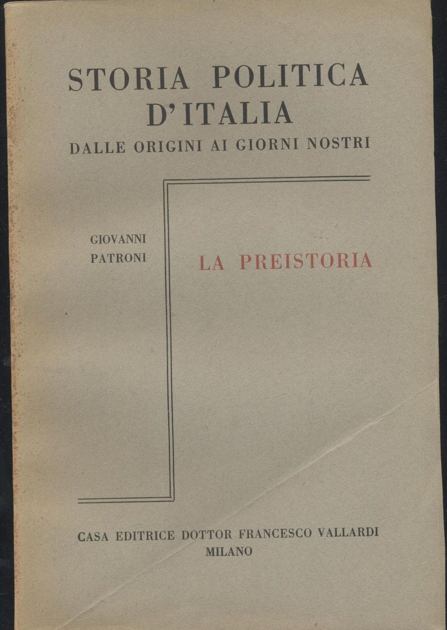 LA PREISTORIA 2 volumi di Giovanni Patroni 1951 STORIA POLITICA …
