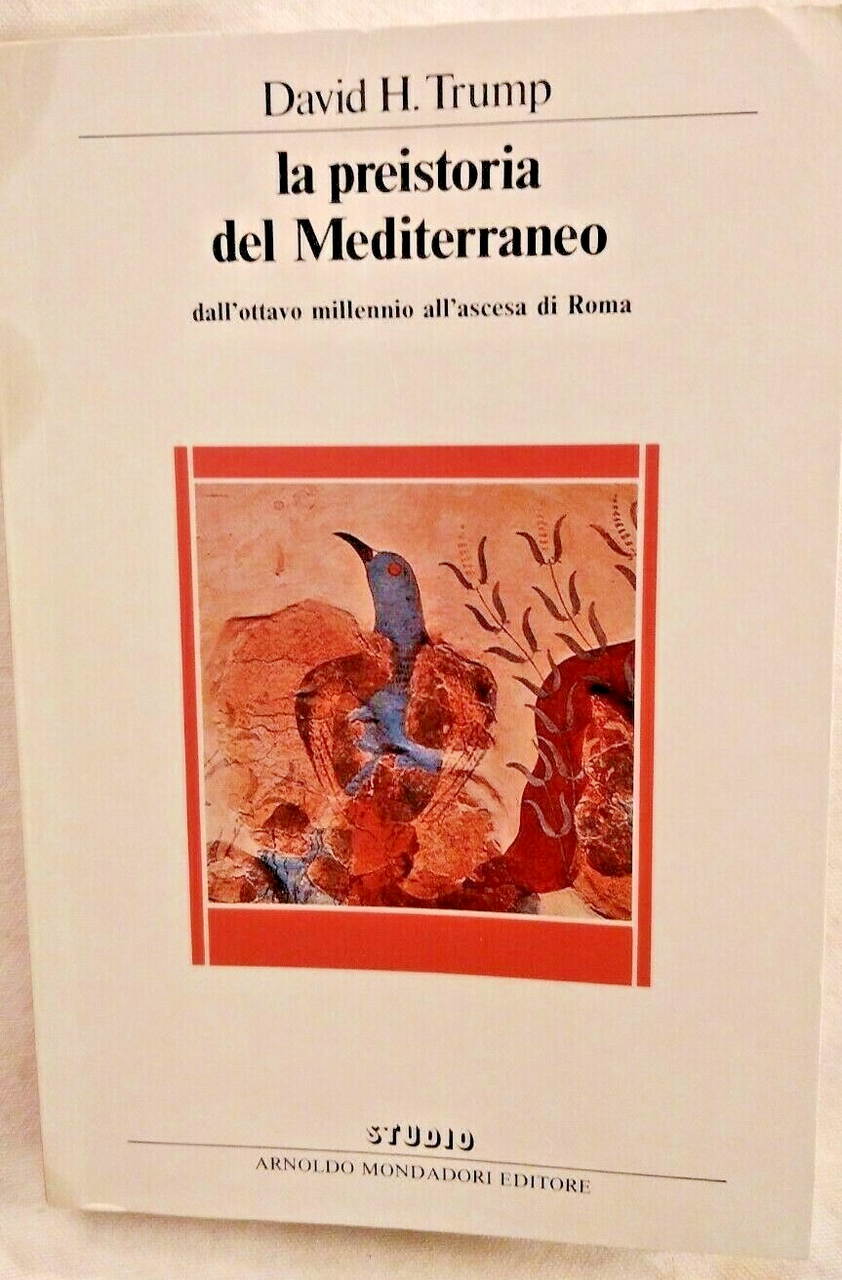 LA PREISTORIA DEL MEDITERRANEO di David H Trump 1983 Mondadori …
