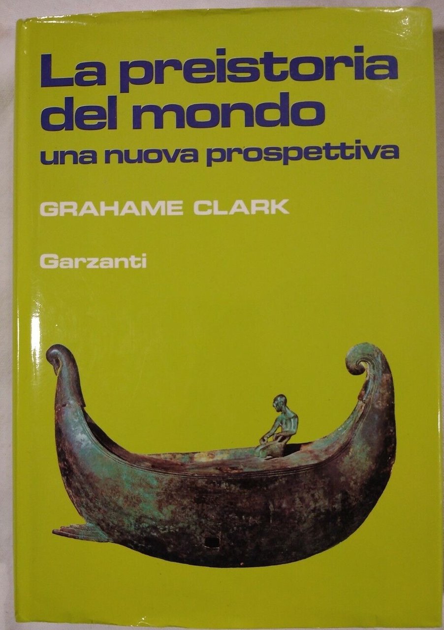 LA PREISTORIA DEL MONDO di Grahame Clark 1986 Garzanti libro …