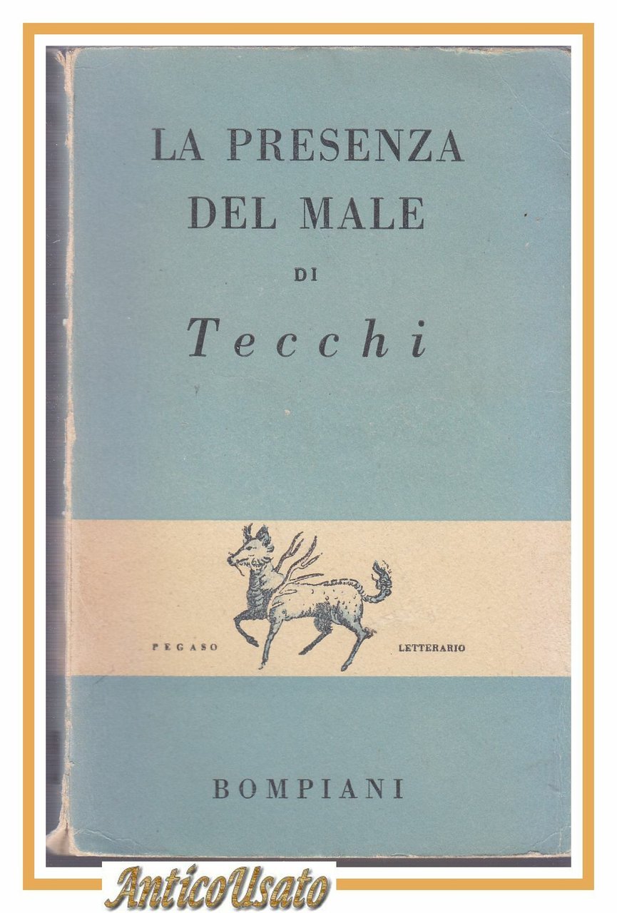 LA PRESENZA DEL MALE di Bonaventura Tecchi 1948 Bompiani I …