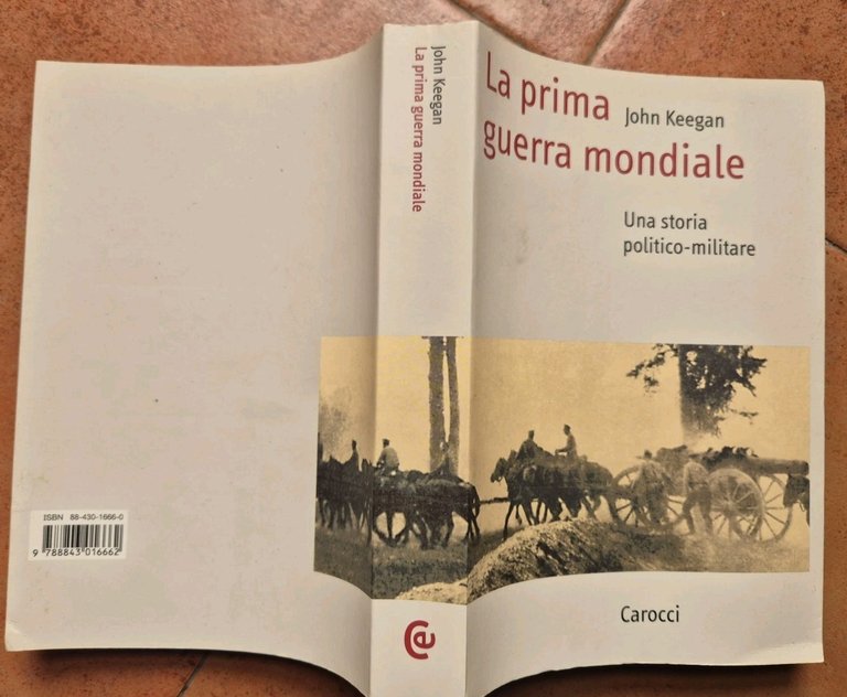 LA PRIMA GUERRA MONDIALE UNA STORIA POLITICO MILITARE di John …