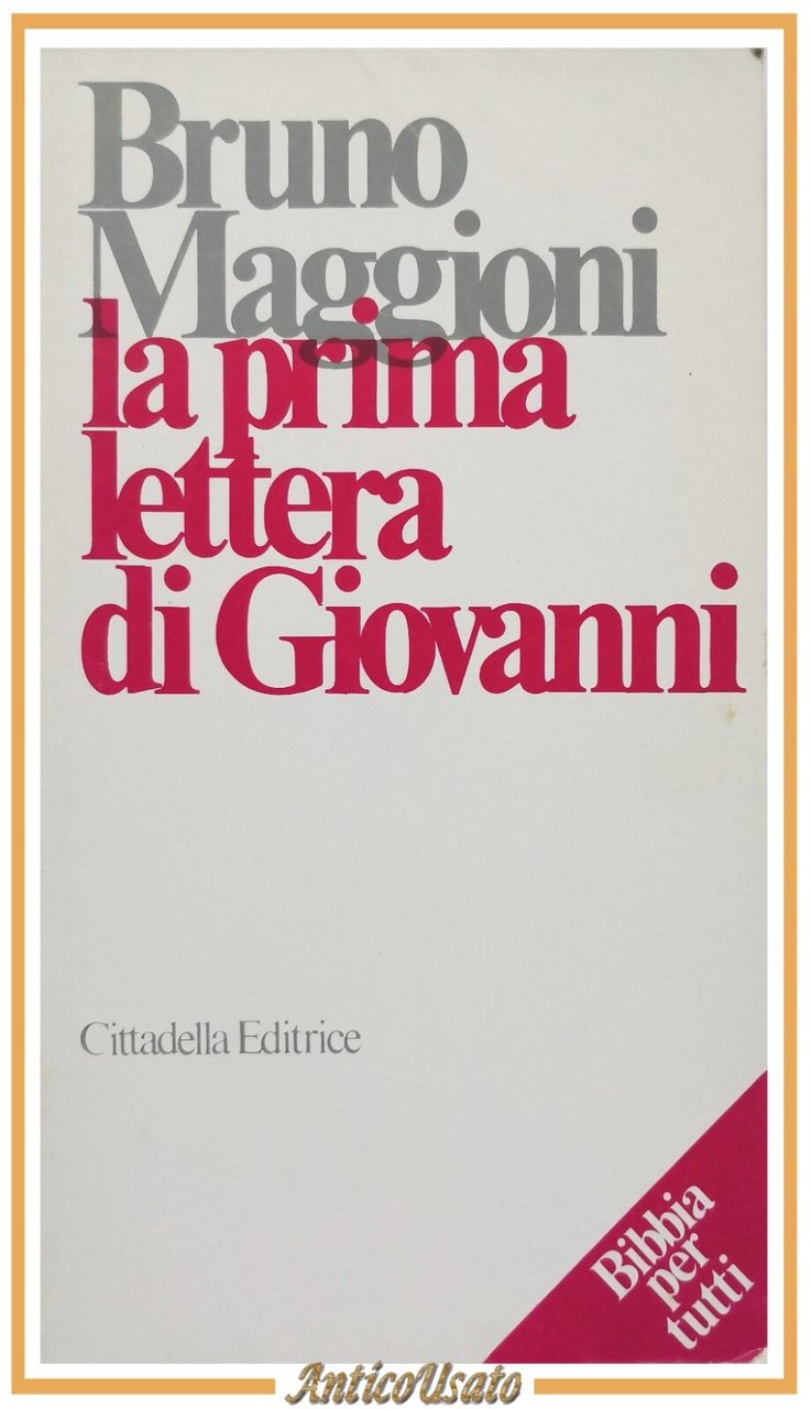 LA PRIMA LETTERA DI GIOVANNI di Bruno Maggioni 1984 Cittadella …