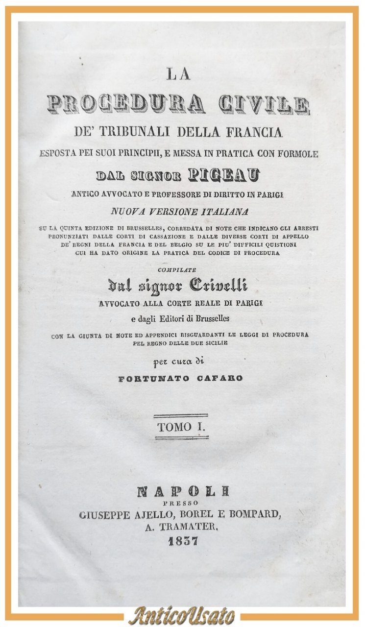 LA PROCEDURA CIVILE TRIBUNALI DELLA FRANCIA di Pigeau 3 volumi …