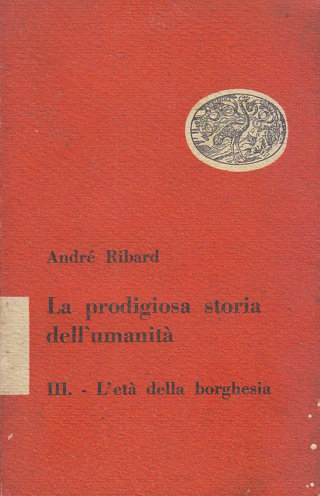 LA PRODIGIOSA STORIA DELL'UMANITÀ L'Età della Borghesia di Ribard 1950 …