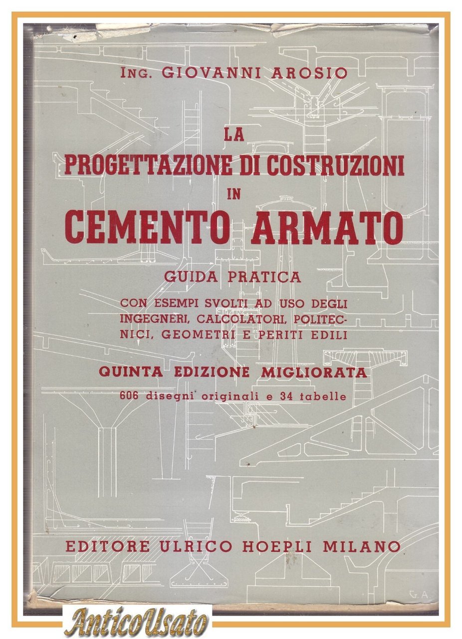 LA PROGETTAZIONE DI COSTRUZIONI IN CEMENTO ARMATO Arosio 1961 Hoepli …