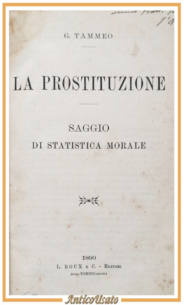 LA PROSTITUZIONE saggio di statistica morale di Tammeo 1890 Roux …