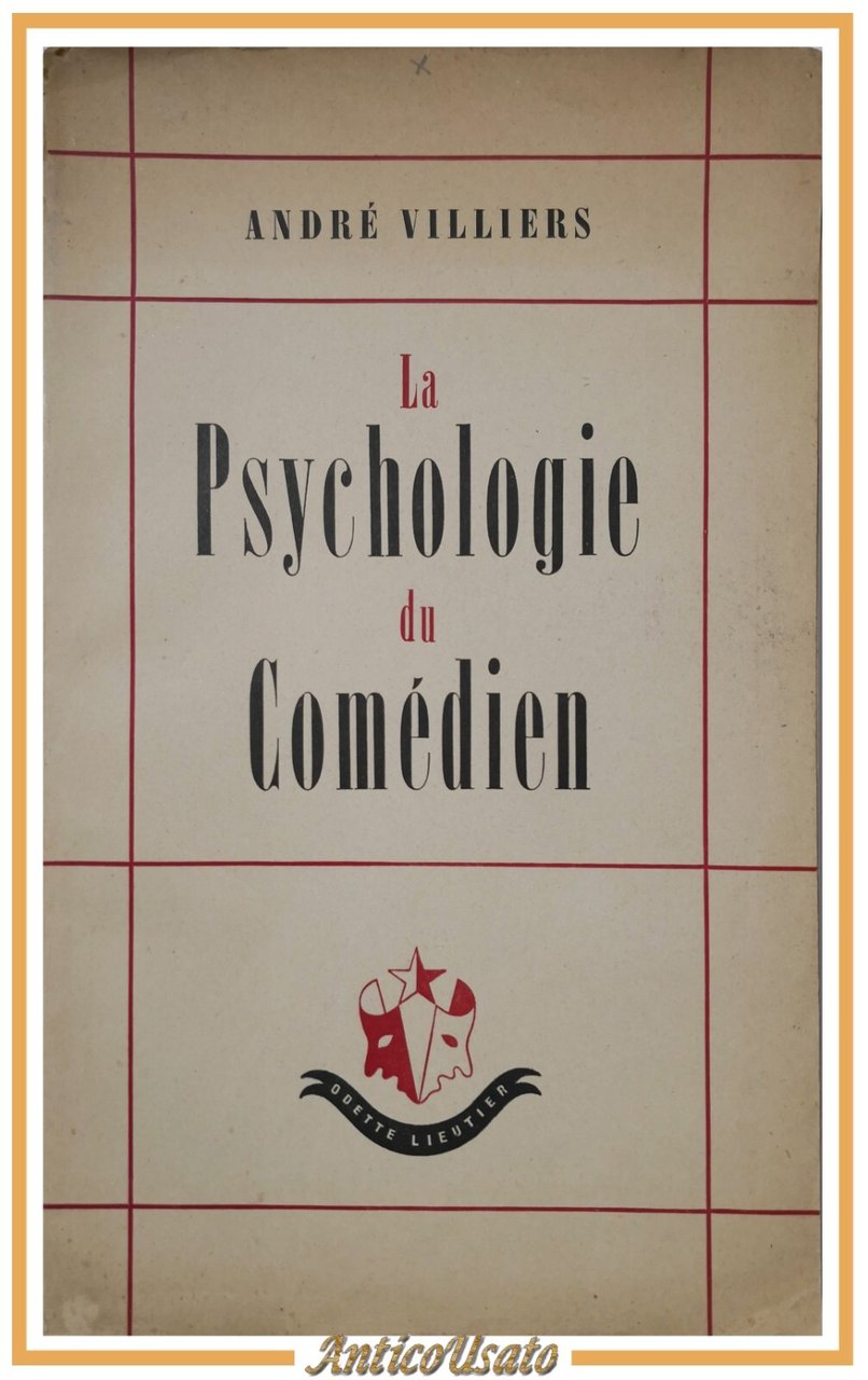 LA PSYCHOLOGIE DU COMEDIEN di Andrè Villiers 1946 Odette Lieutier …
