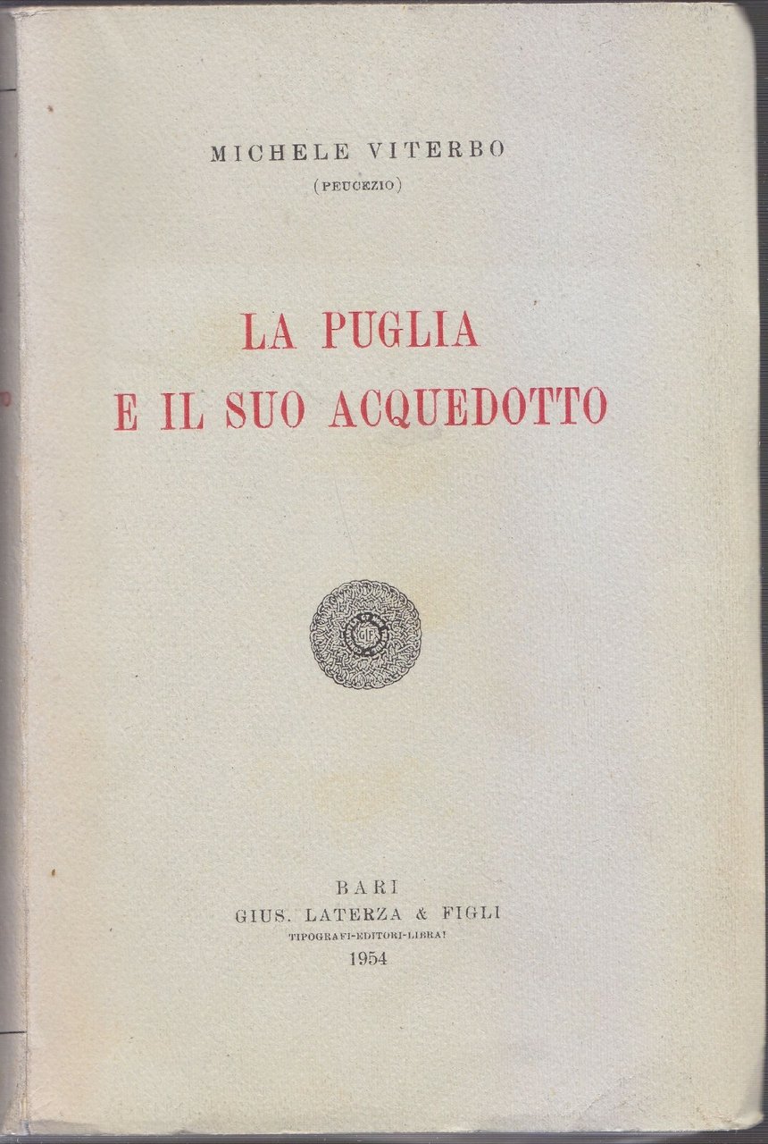 LA PUGLIA E IL SUO ACQUEDOTTO di Michele Viterbo 1954 …