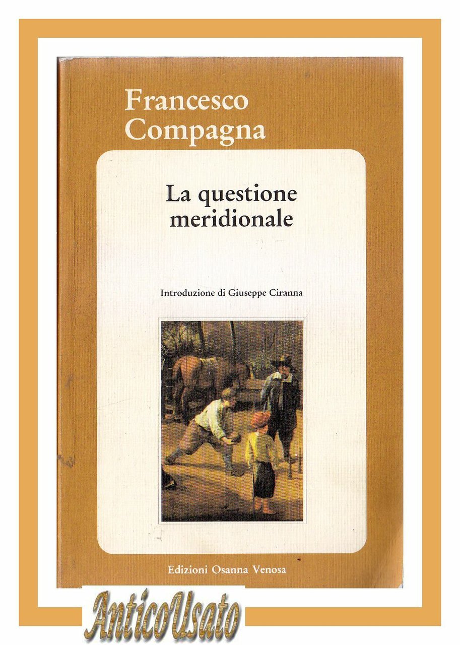 LA QUESTIONE MERIDIONALE di Francesco Compagna 1992 edizioni Osanna libro …