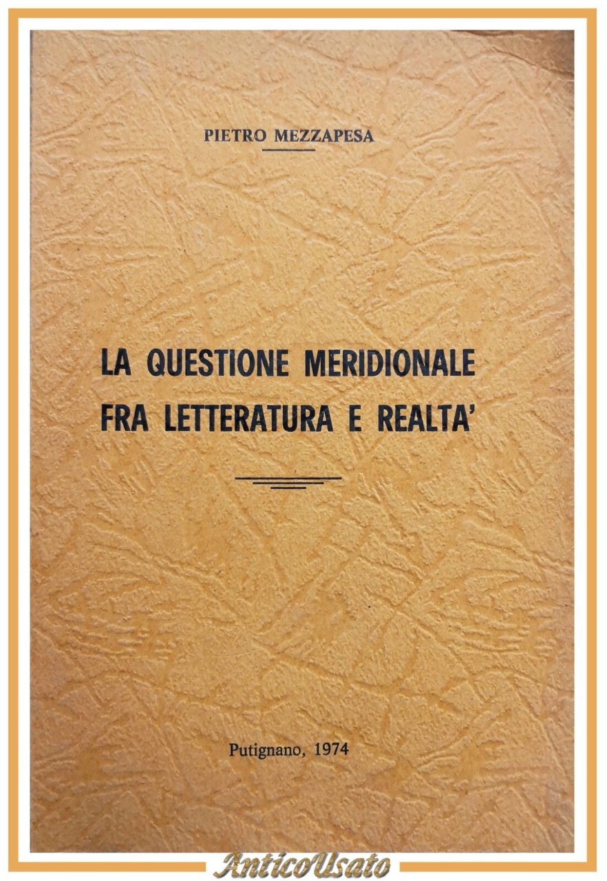 LA QUESTIONE MERIDIONALE FRA LETTERATURA E REALTÀ di Pietro Mezzapesa …