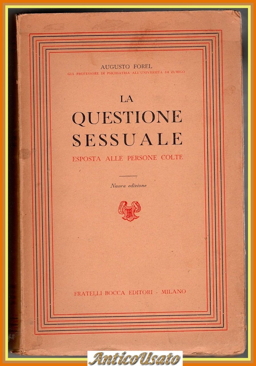 LA QUESTIONE SESSUALE di Augusto Forel 1945 Fratelli Bocca Libro …
