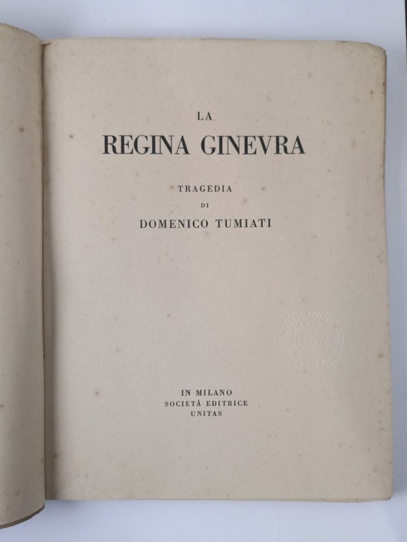 LA REGINA GINEVRA tragedia di Domenico Tumiati 1925 Società Editrice …