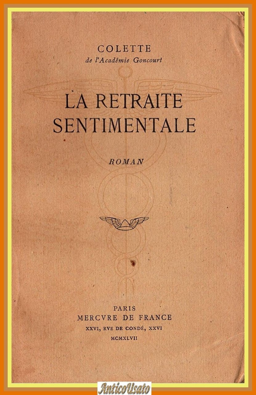 LA RETRAITE SENTIMENTALE di Colette 1947 Mercure de France Libro