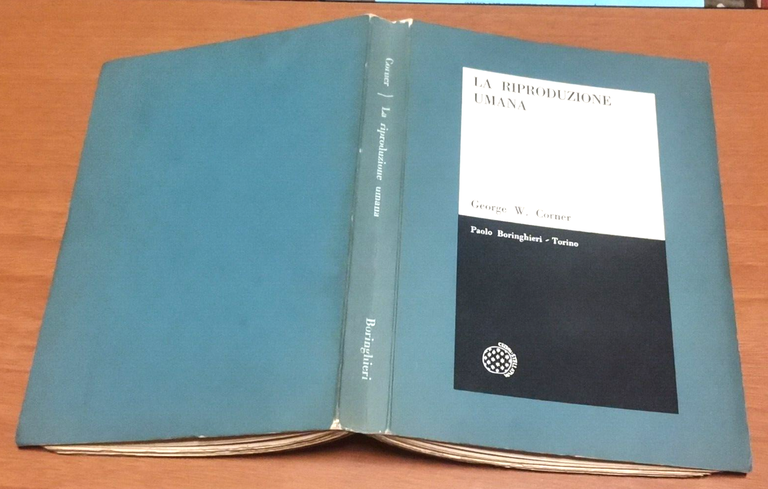 LA RIPRODUZIONE UMANA George W Corner 1963 Boringhieri Editore Libro
