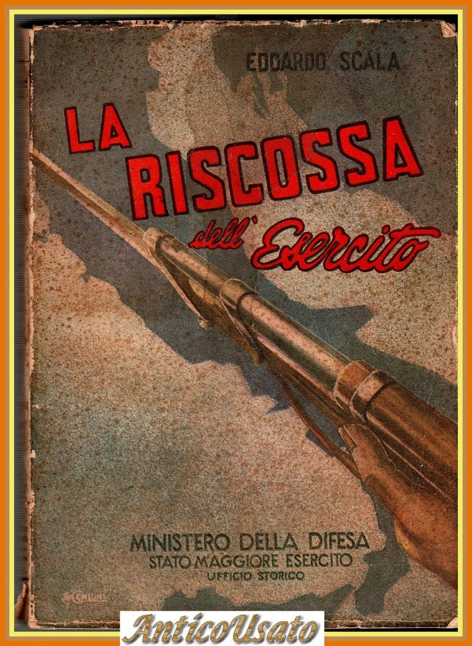 LA RISCOSSA DELL'ESERCITO di Edoardo Scala 1948 Ministero della Difesa …