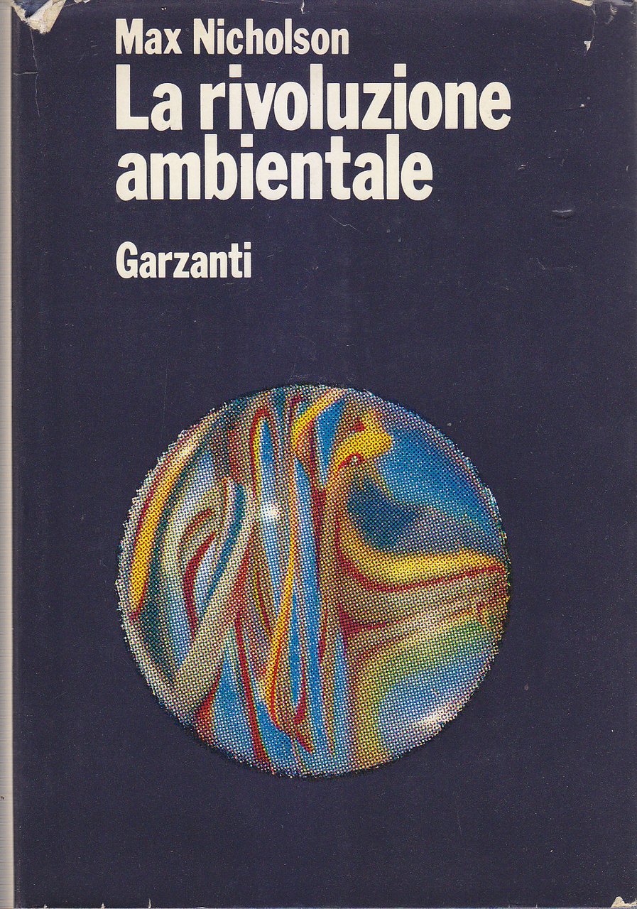 LA RIVOLUZIONE AMBIENTALE di Max Nicholson 1971 Garzanti Libro prima …