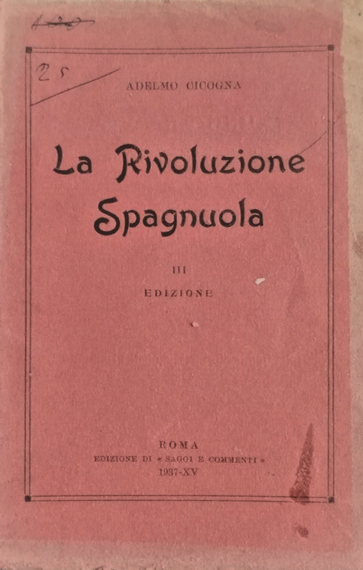 LA RIVOLUZIONE SPAGNOLA di Adelmo Cicogna 1937 Saggi e Commenti …