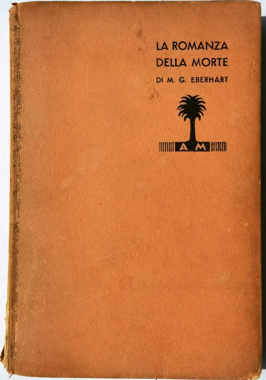 LA ROMANZA DELLA MORTE di M G Eberart 1937 Mondadori …
