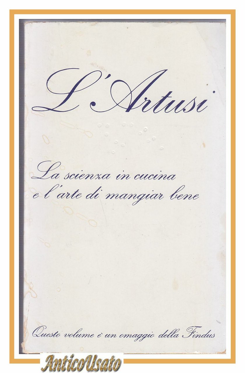 LA SCIENZA IN CUCINA E L'ARTE DI MANGIAR BENE di …