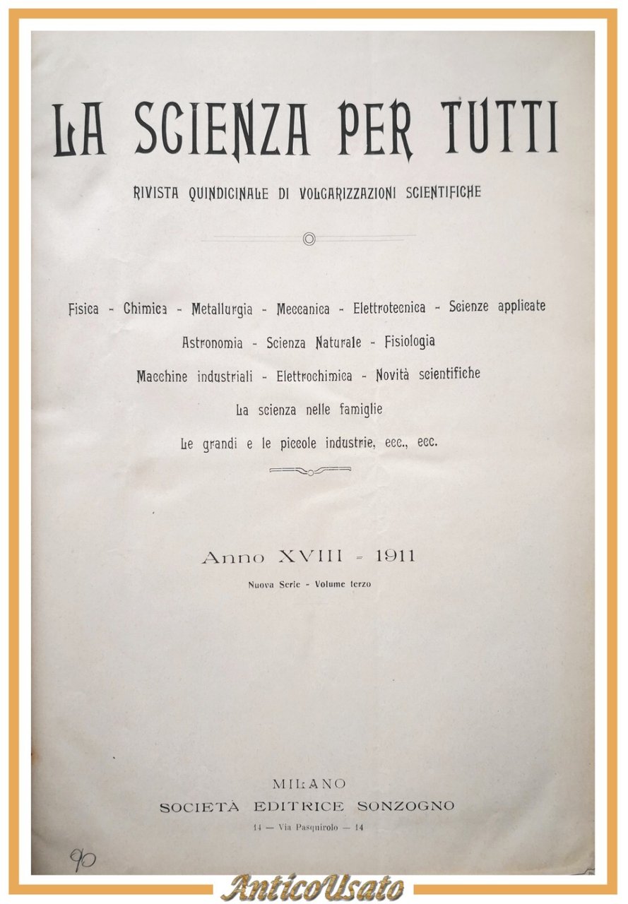LA SCIENZA PER TUTTI annata completa 1911 volume 3 Sonzogno …