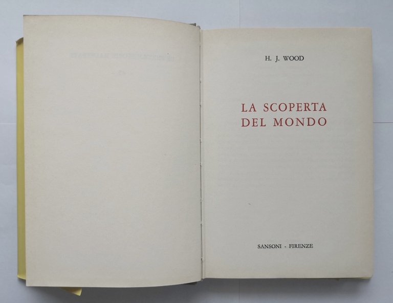 LA SCOPERTA DEL MONDO di H J Wood 1960 Sansoni …