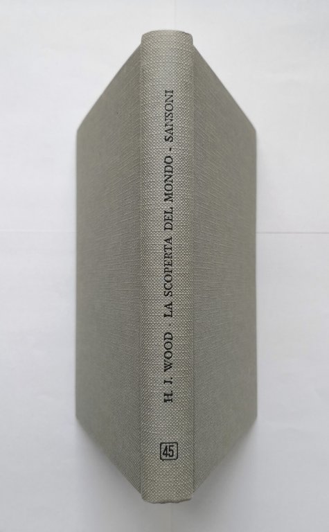 LA SCOPERTA DEL MONDO di H J Wood 1960 Sansoni …