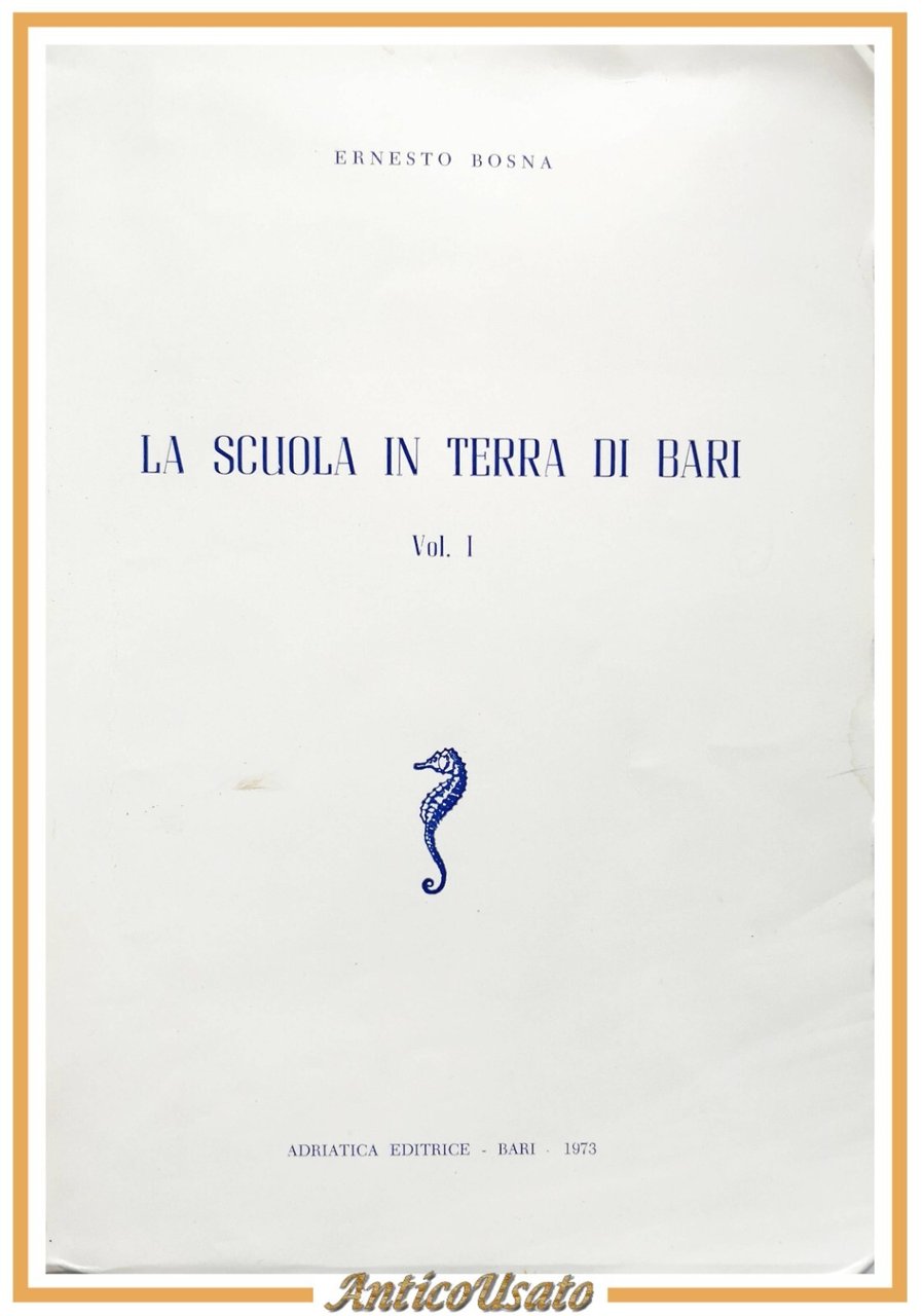 LA SCUOLA IN TERRA DI BARI di Ernesto Bosna volume …