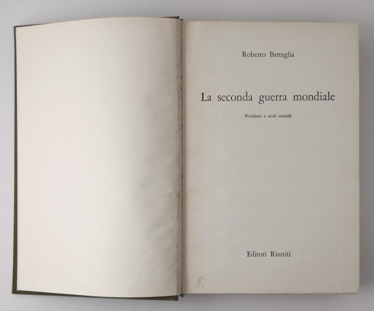LA SECONDA GUERRA MONDIALE di Roberto Battaglia 1966 Editori Riuniti …