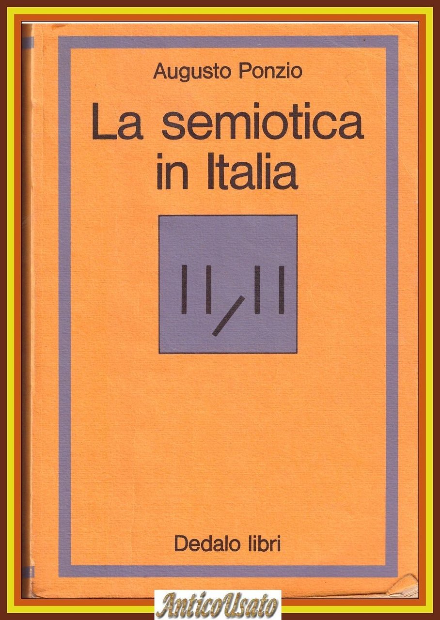 LA SEMIOTICA IN ITALIA di Augusto Ponzio 1976 Dedalo Libri