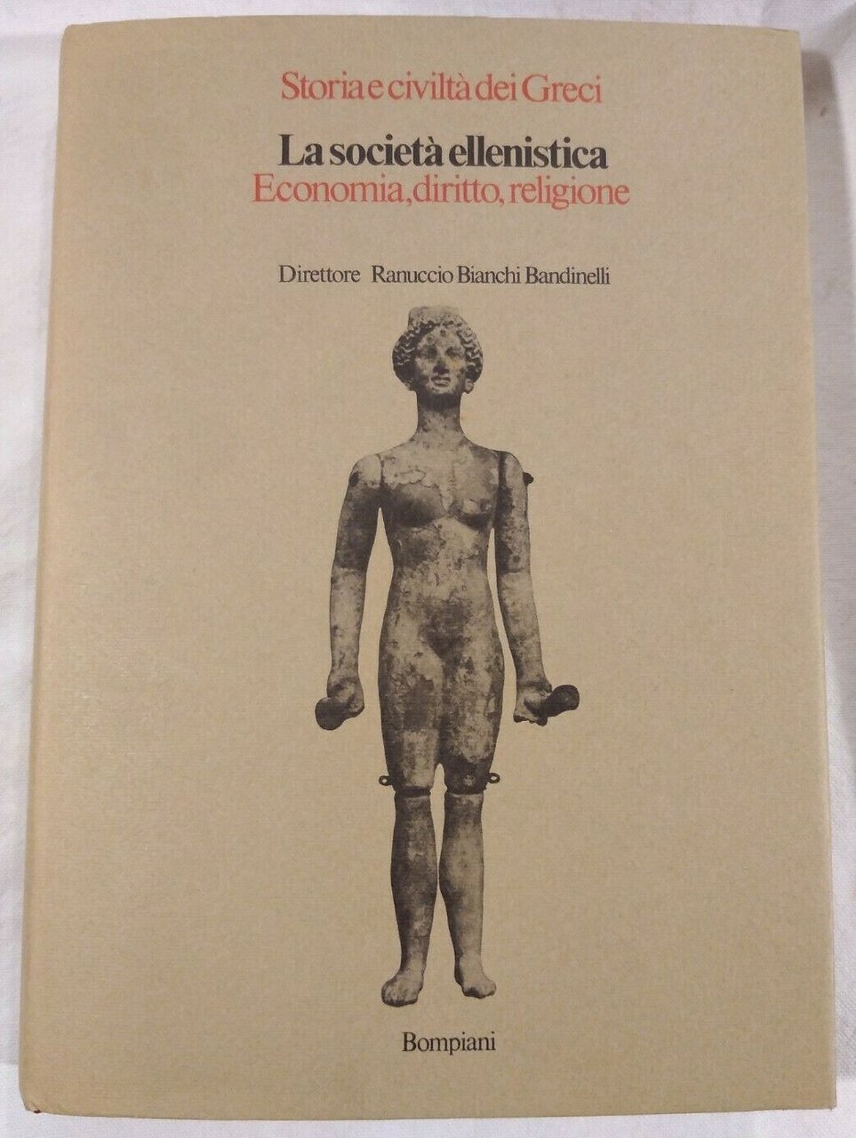 LA SOCIETÀ ELLENISTICA ECONOMIA DIRITTO RELIGIONE Bompiani 1981 storia dei …
