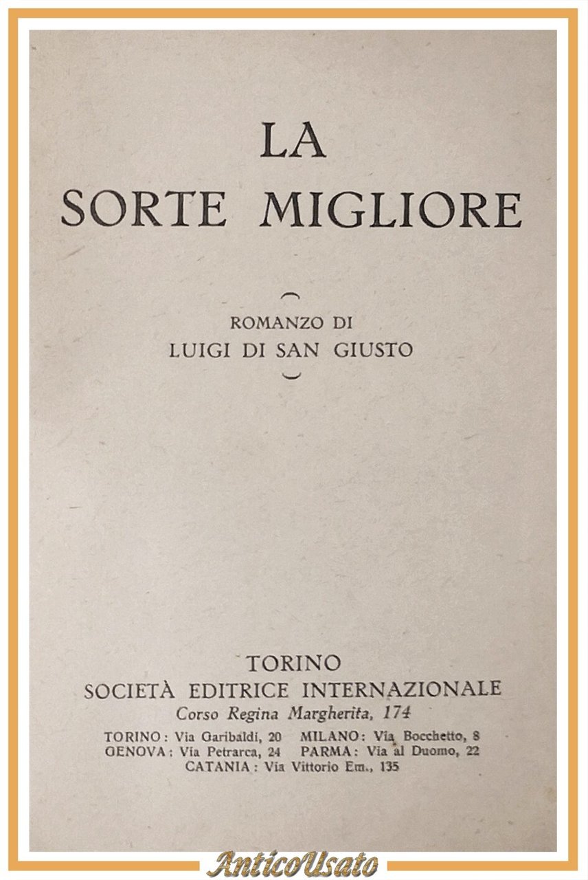 LA SORTE MIGLIORE di Luigi Di San Giusto SEI Libro …