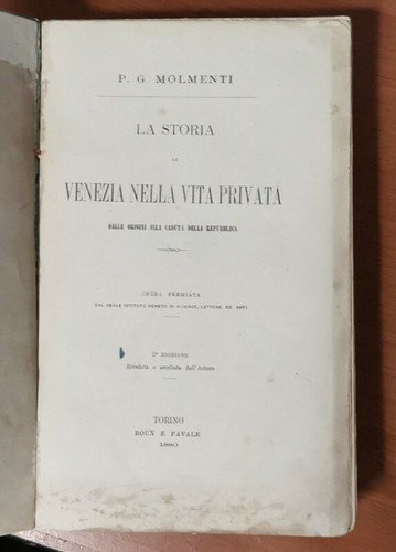 LA STORIA DI VENEZIA NELLA VITA PRIVATA di P Molmenti 1880 Libro dalle origini