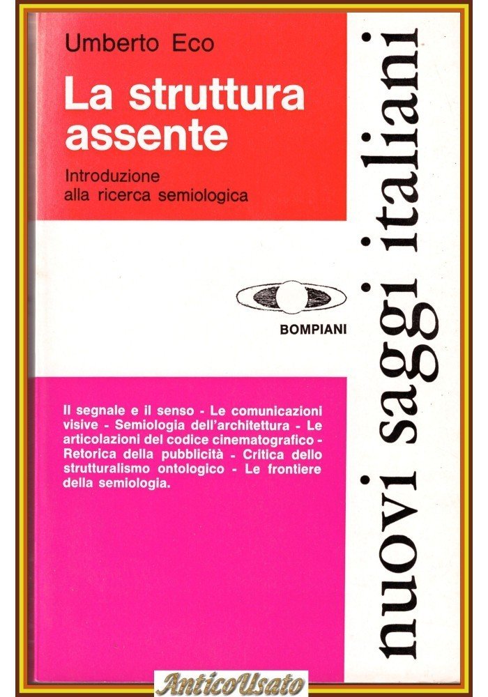 LA STRUTTURA ASSENTE Introduzione alla ricerca semiologica di Umberto Eco …