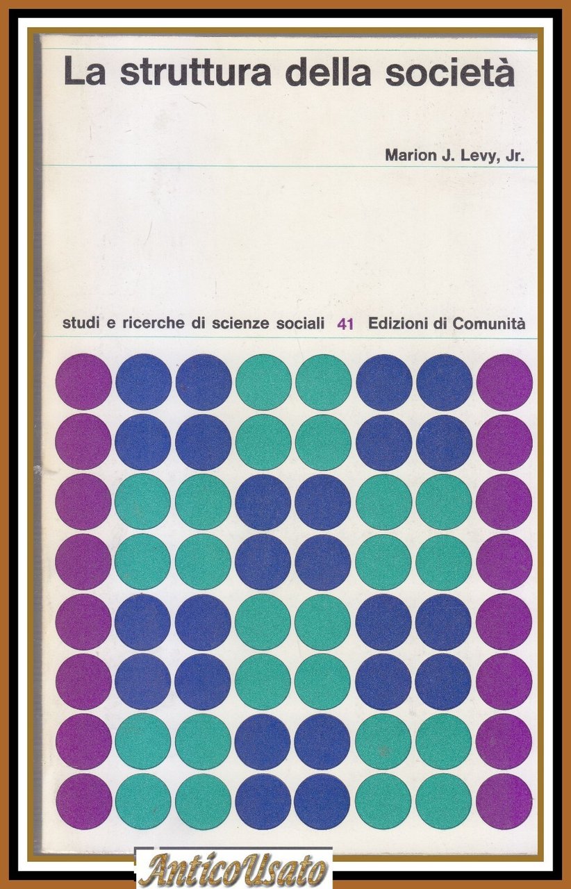 LA STRUTTURA DELLA SOCIETÀ di Marion J Levy 1970 Edizioni …