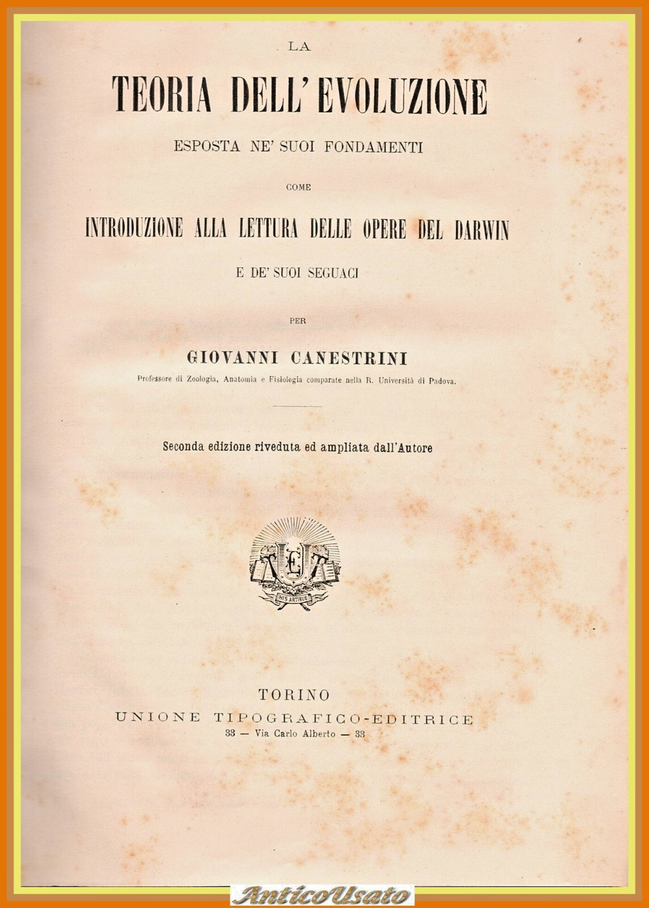 LA TEORIA DELL'EVOLUZIONE ESPOSTA NE SUOI FONDAMENTI Canestrini 1887 UTET …