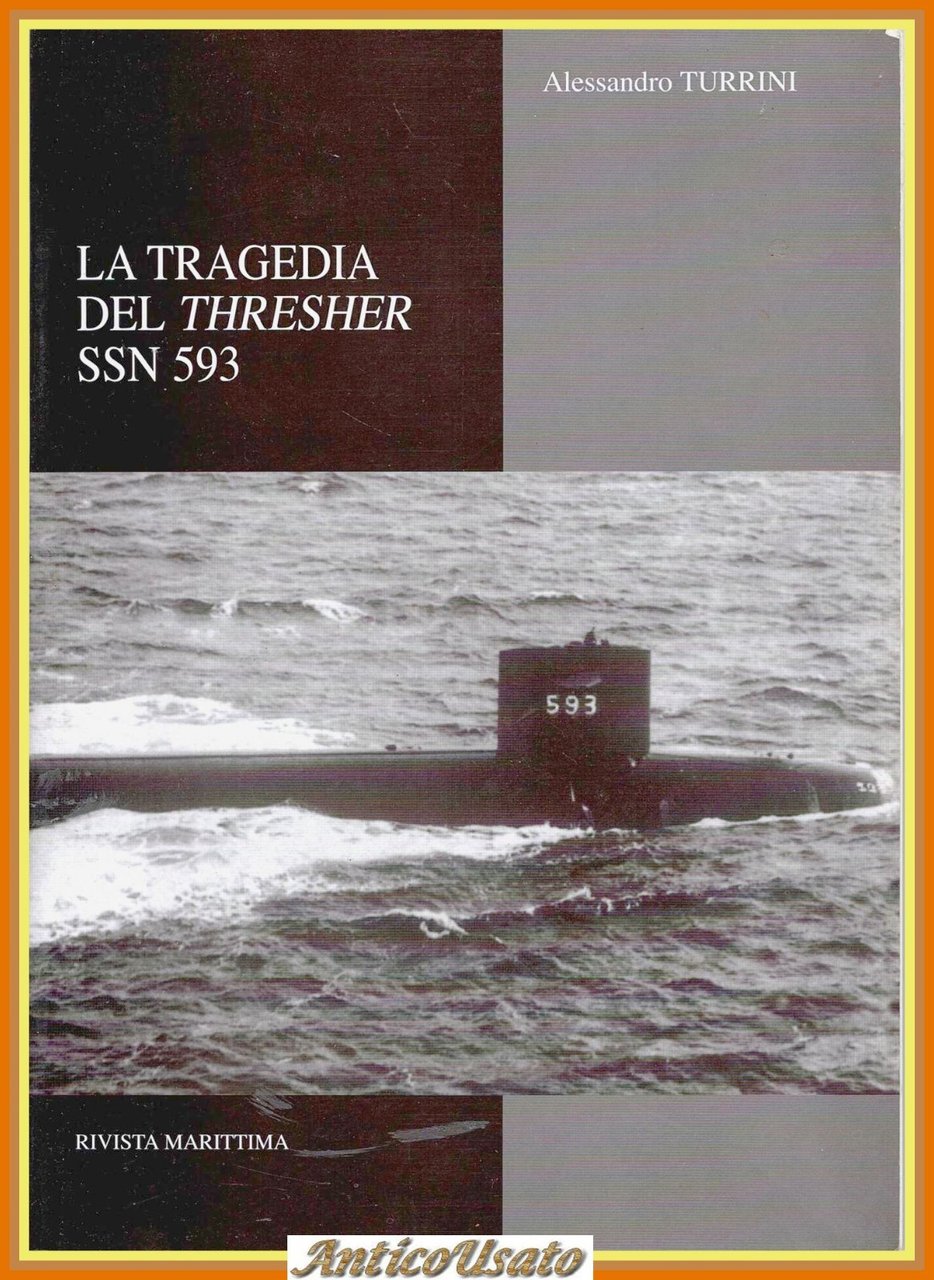 LA TRAGEDIA DEL THRESHER SSN 593 di Alessandro Turrini 2009 … | Immagine principale